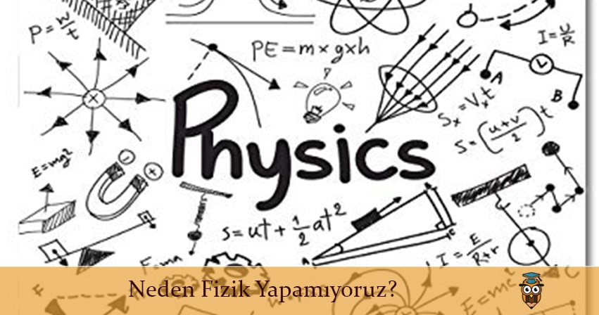 Neden Fizik Yapamıyoruz?