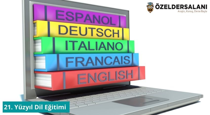 21. Yüzyıl Dil Eğitimi