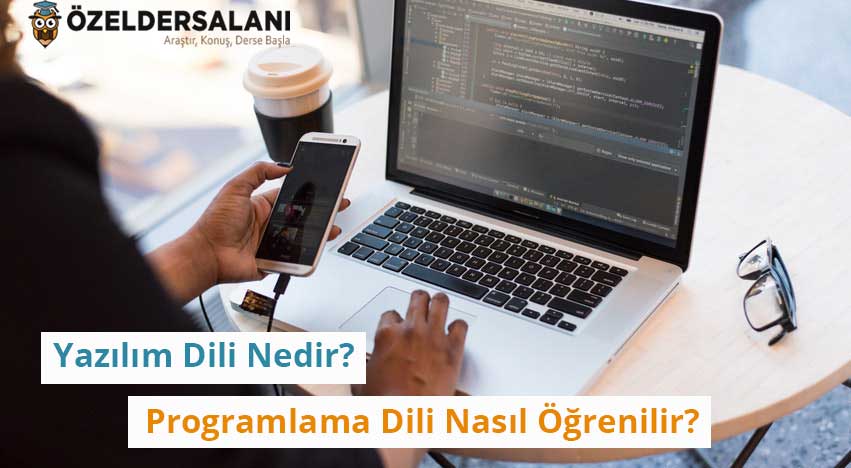 Yazılım Dili Nedir? Programlama Dili Nasıl Öğrenilir?