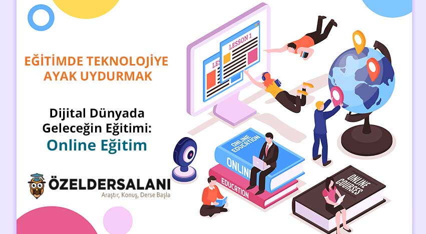 Dijital Dünyada Geleceğin Eğitimi: Online Eğitim
