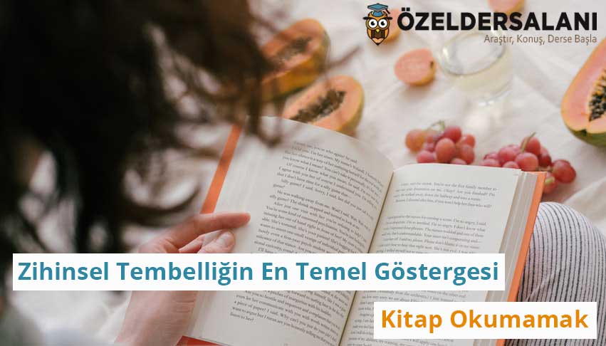 Zihinsel Tembelliğin En Temel Göstergesi : Kitap Okumamak