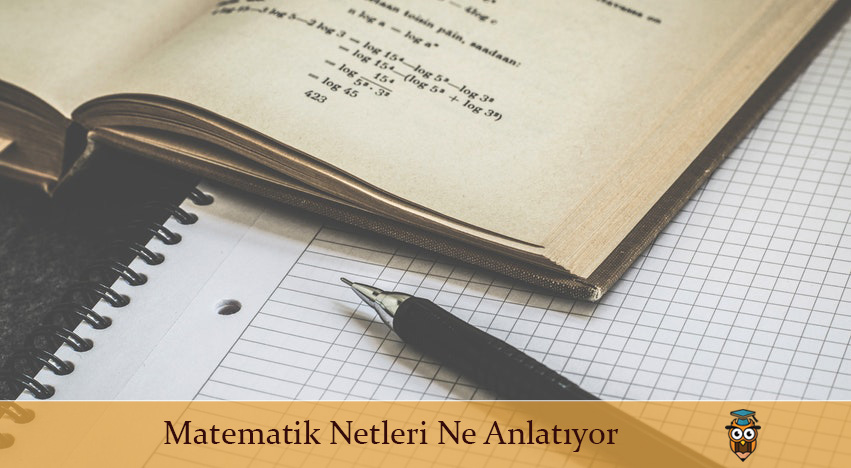 Matematik Netleri Ne Anlatıyor