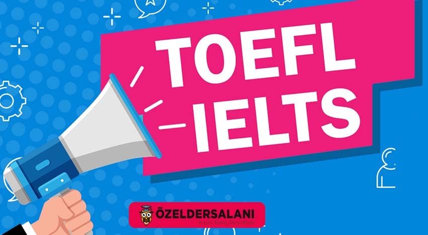 TOEFL ve IELTS İçin Özel Ders Neden Gerekli?