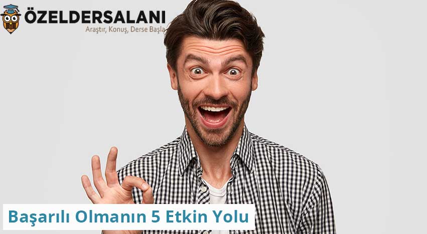 Başarılı Olmanın 5 Etkin Yolu