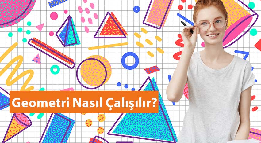 Geometri Nasıl Çalışılır?