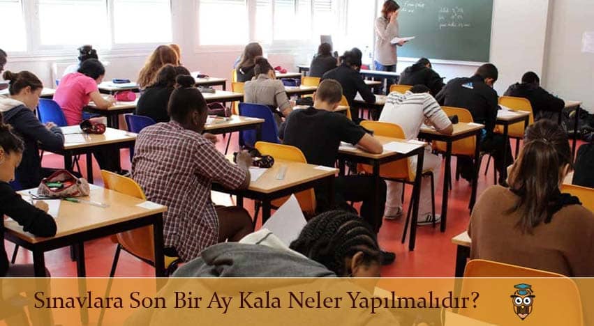 Sınavlara Son Bir Ay Kala Neler Yapılmalıdır?
