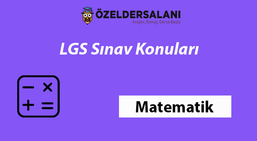 LGS Matematik Konuları & Soru Dağılımları