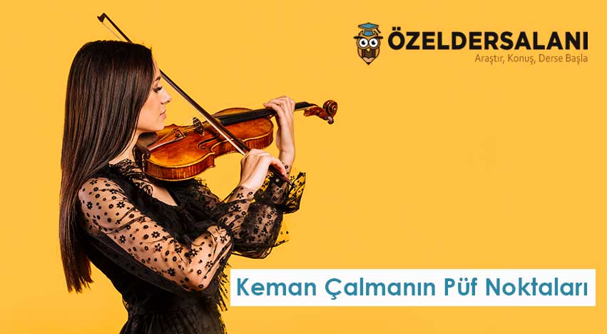 Keman Çalmanın Püf Noktaları