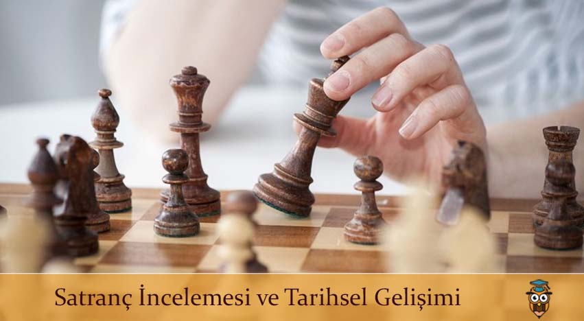 Satranç İncelemesi ve Tarihsel Gelişimi