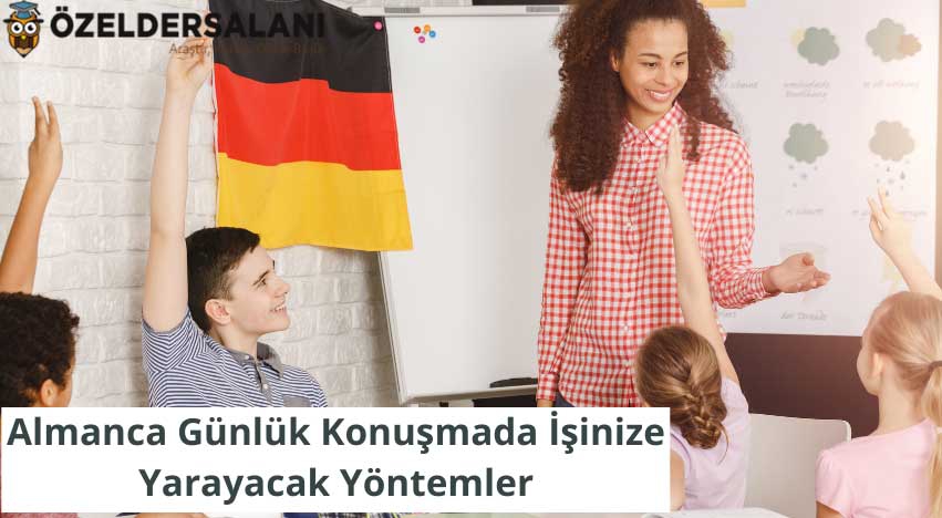 Almanca Günlük Konuşmada İşinize Yarayacak Yöntemler