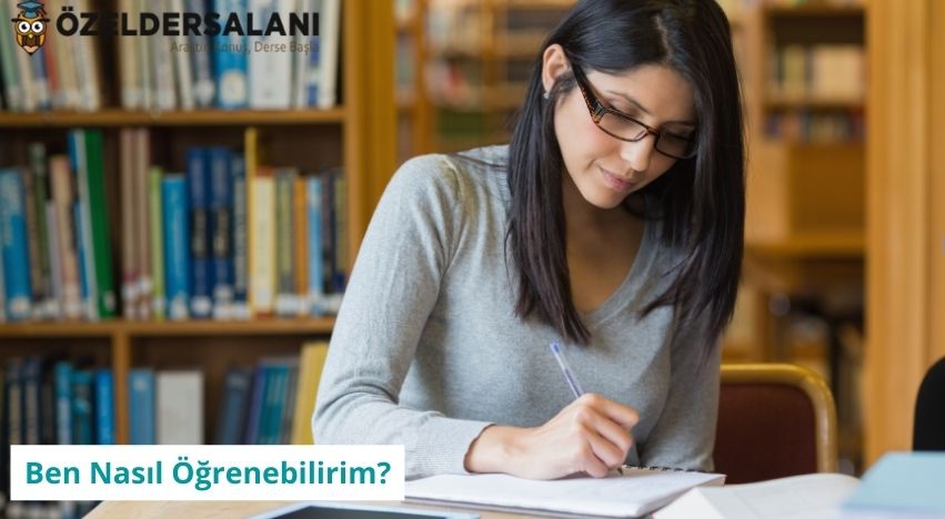 Ben Nasıl Öğrenebilirim?