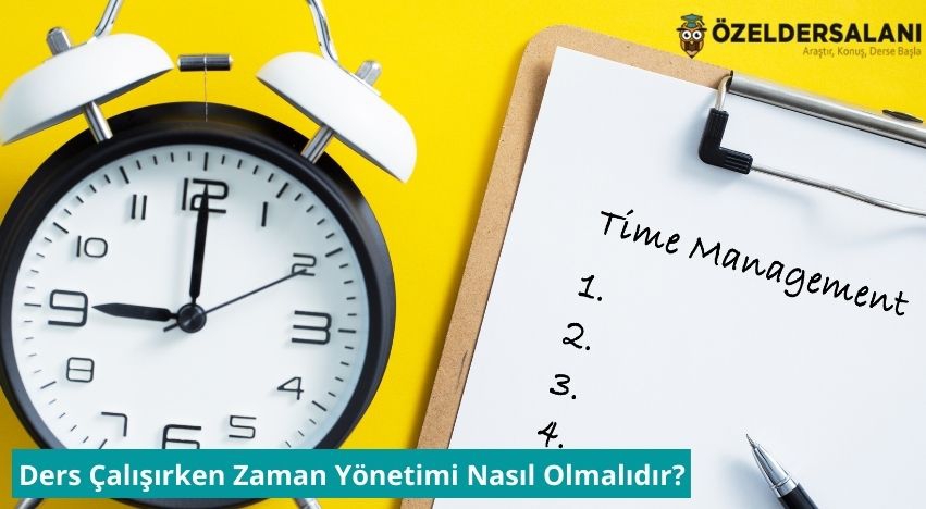 Ders Çalışırken Zaman Yönetimi Nasıl Olmalıdır?