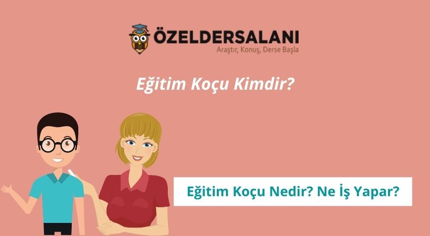 Eğitim Koçu Nedir? Ne İş Yapar?