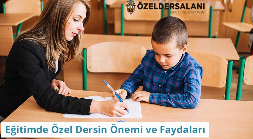 Eğitimde Özel Dersin Önemi ve Faydaları