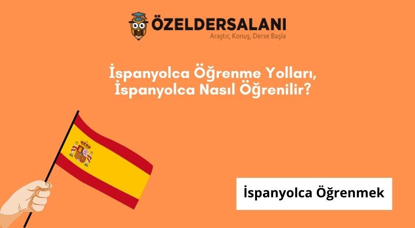 İspanyolca Öğrenme Yolları, İspanyolca Nasıl Öğrenilir?