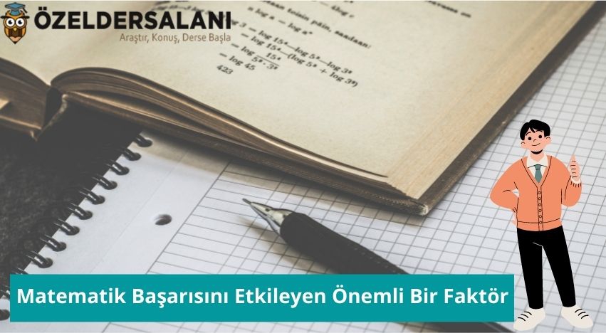 Matematik Başarısını Etkileyen Önemli Bir Faktör: DERS ÇALIŞMA ALIŞKANLIĞI VE ÖDEVLENDİRME