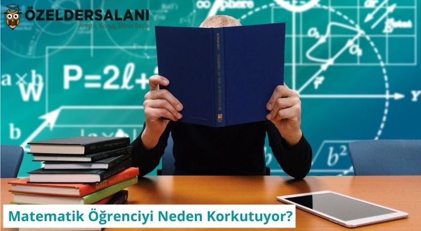 Matematik Öğrenciyi Neden Korkutuyor?