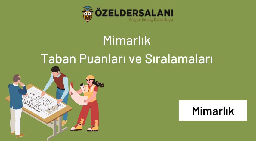 Mimarlık Taban Puanları - Mimarlık Sıralaması