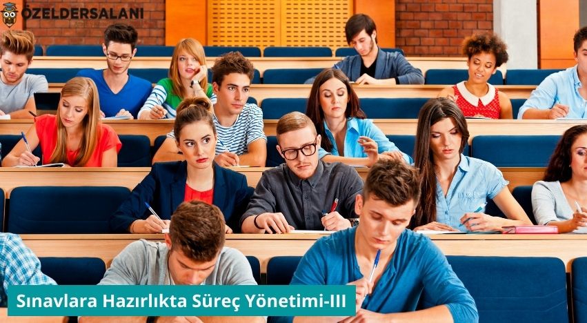Sınavlara Hazırlıkta Süreç Yönetimi-III