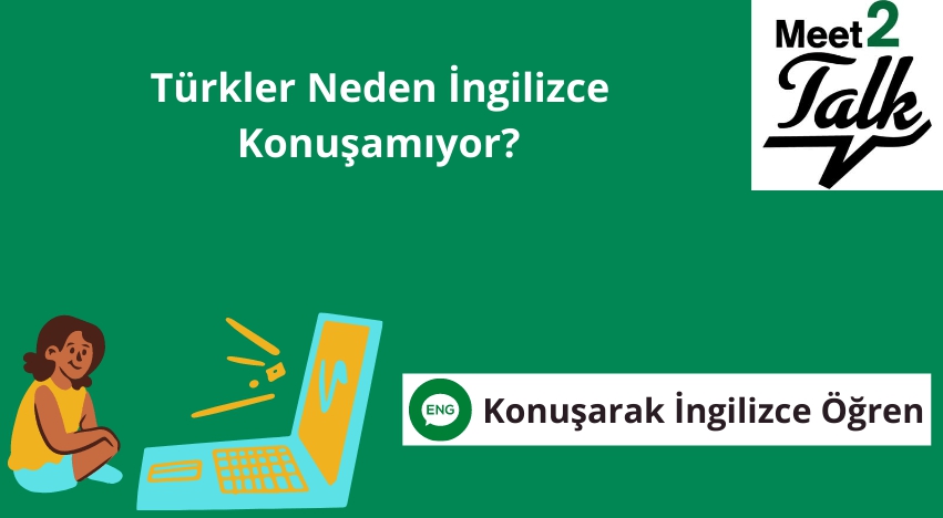 Türkler Neden İngilizce Konuşamıyor? Konuşarak İngilizce Öğren