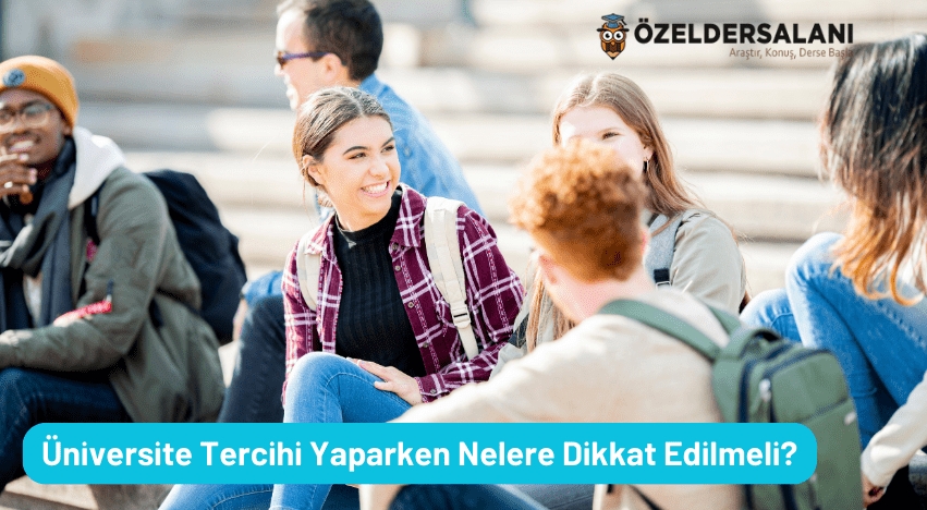 Üniversite Tercihi Yaparken Nelere Dikkat Edilmeli? Neler Yapılmalı? Neler Yapılmamalı?